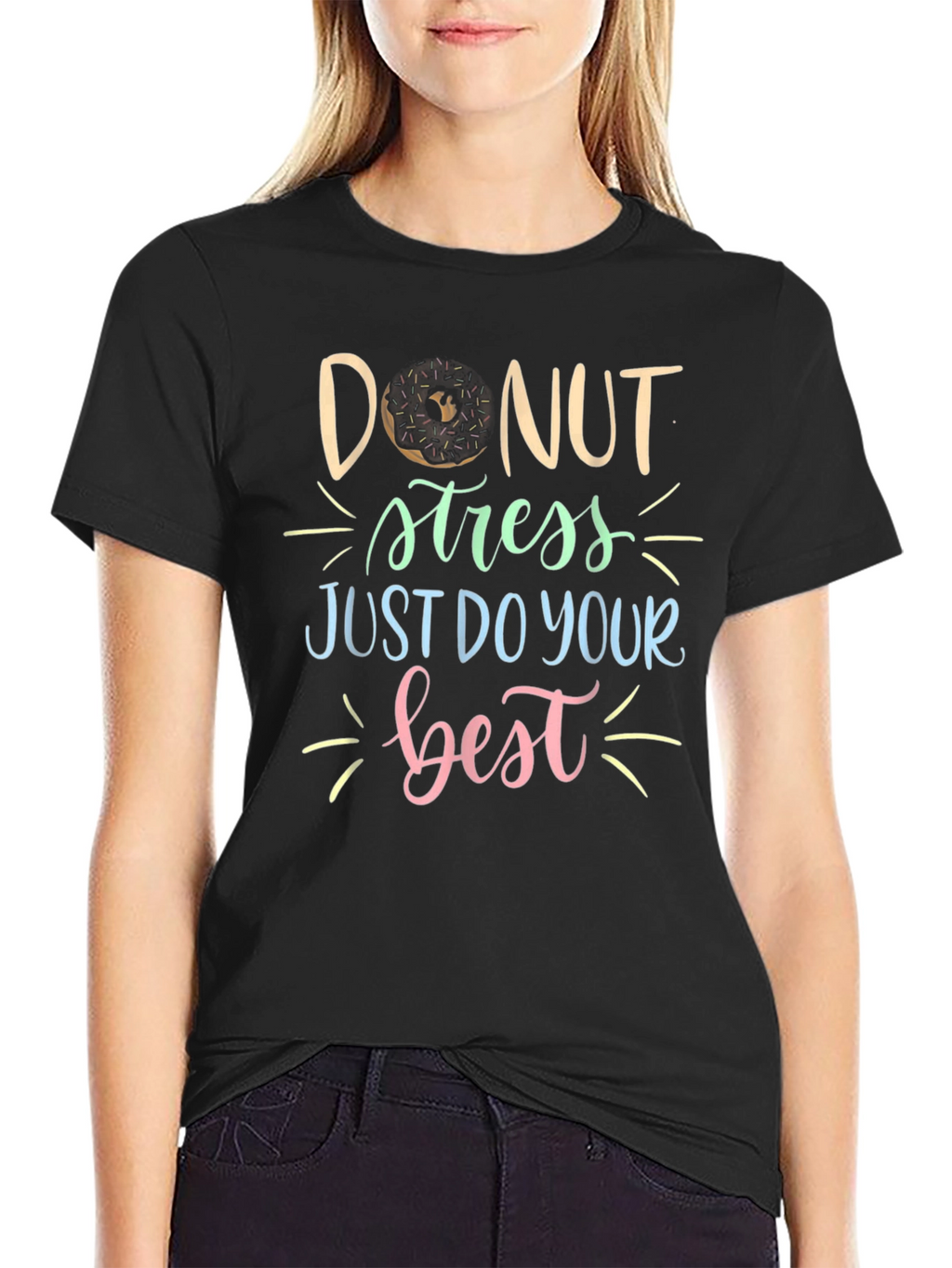 Donut Stress T-Shirt: Just Do Your Best