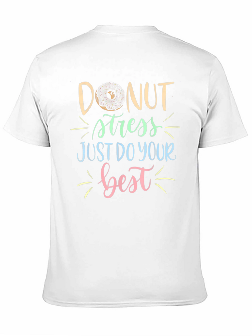 Donut Stress T-Shirt: Just Do Your Best