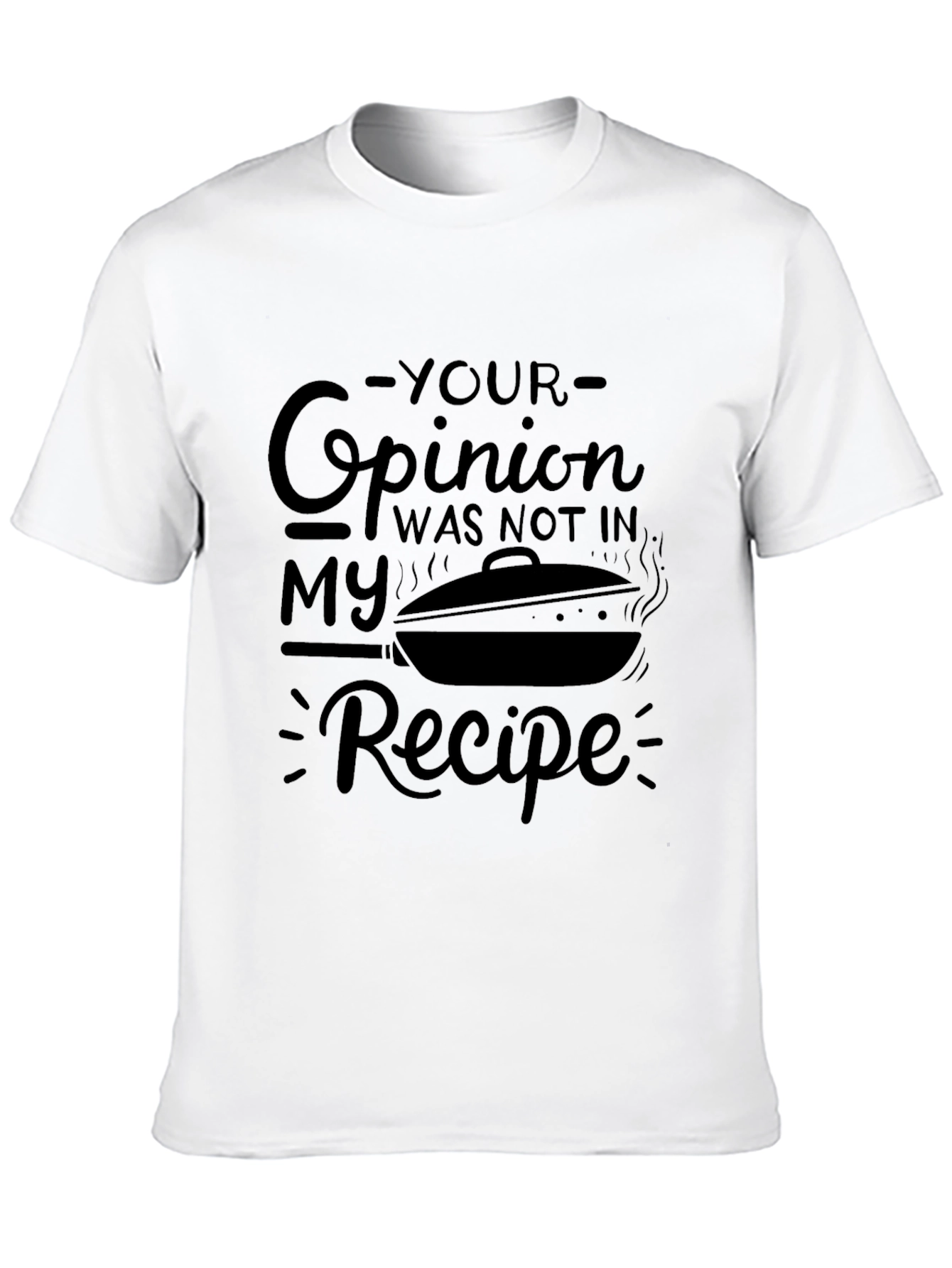 Opinion Not in My Recipe T-Shirt