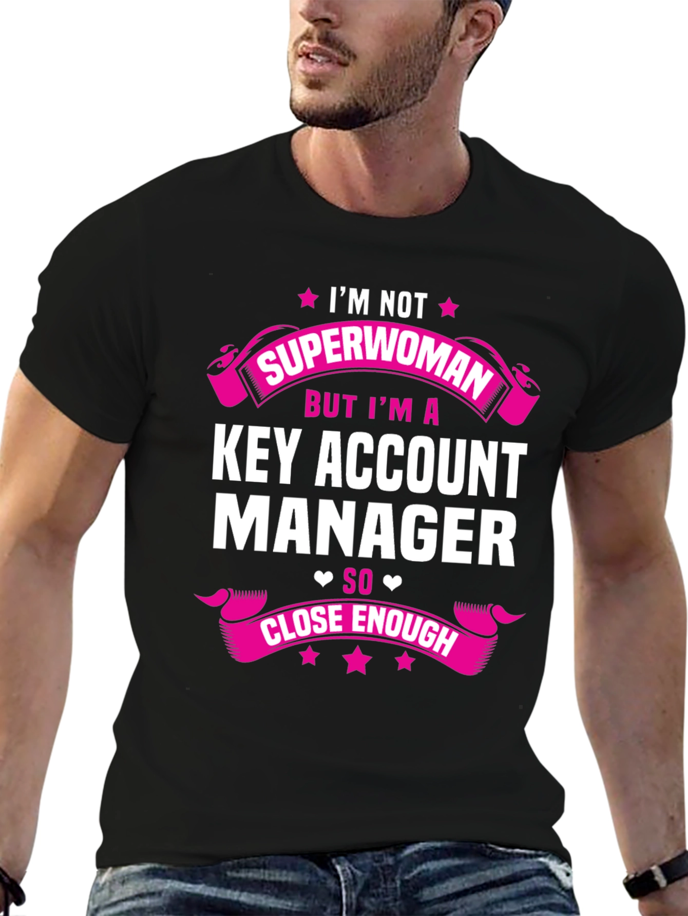 Key Account Manager T-Shirt - Superwoman Close Enough
