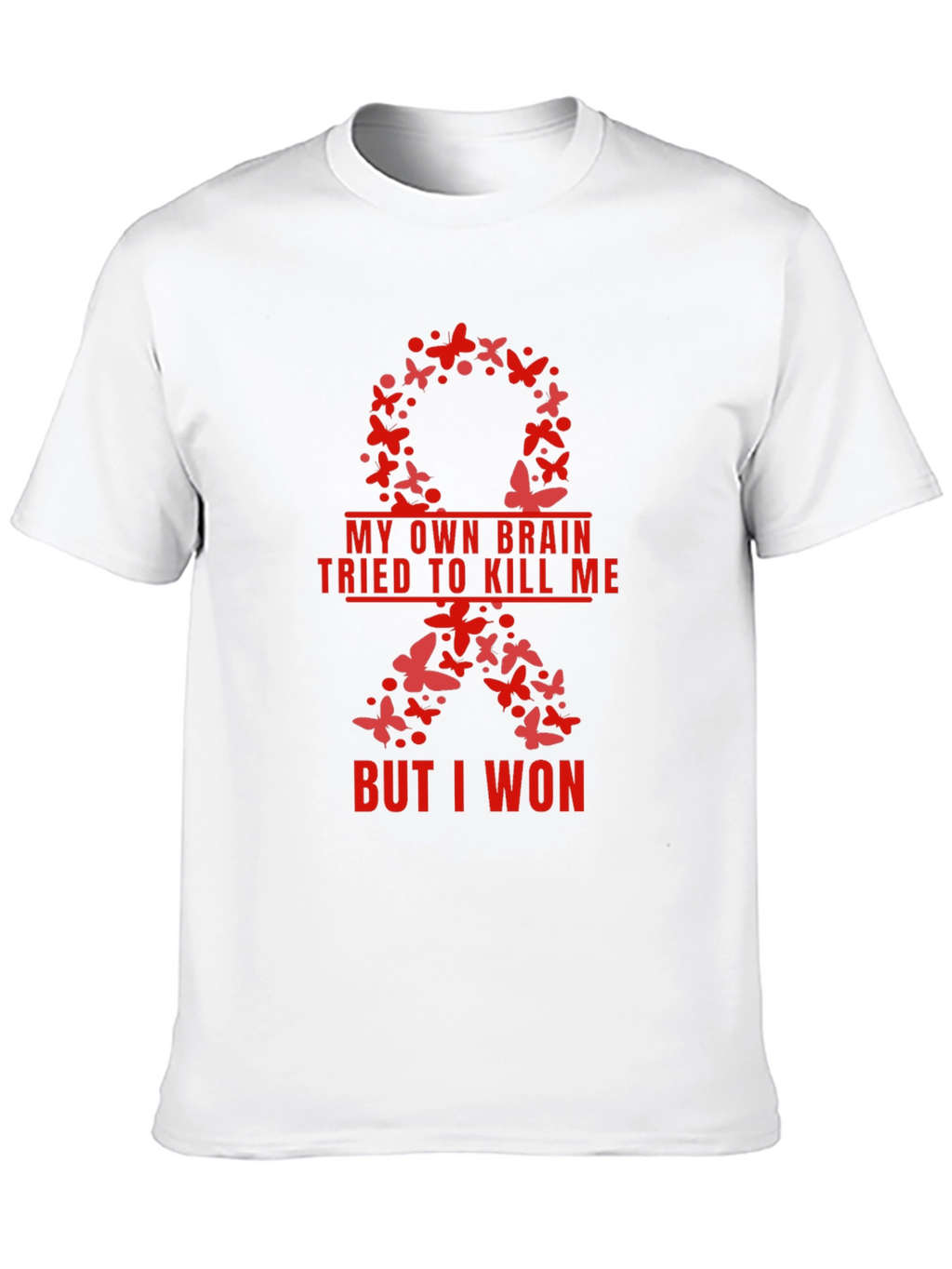 My Brain Tried to Kill Me T-Shirt
