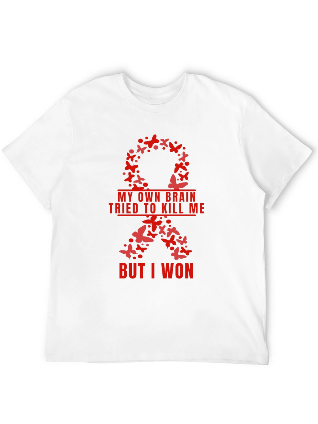 My Brain Tried to Kill Me T-Shirt