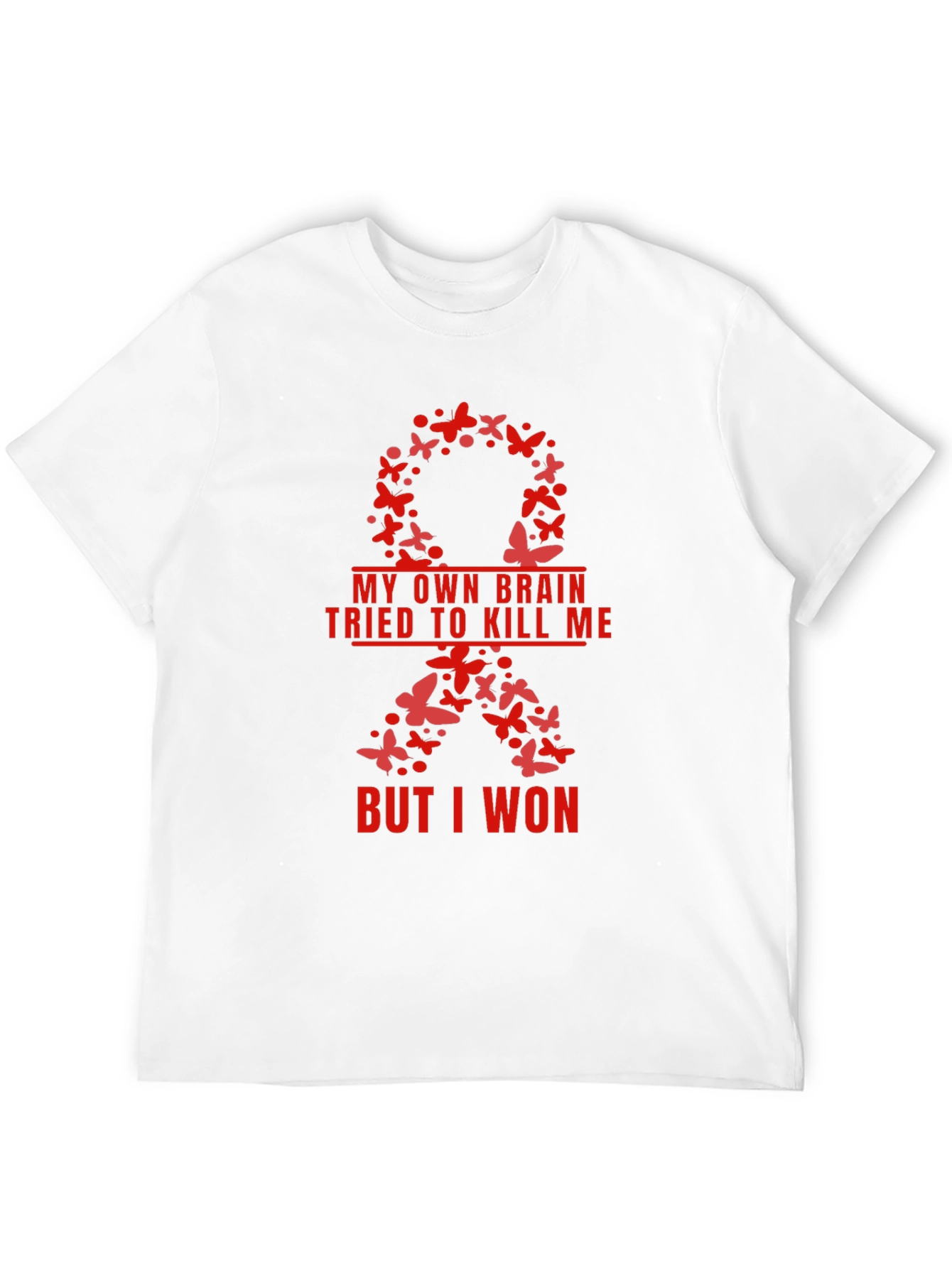 My Brain Tried to Kill Me T-Shirt