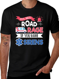 Its Not Road Rage If You Have Sirens T-Shirt