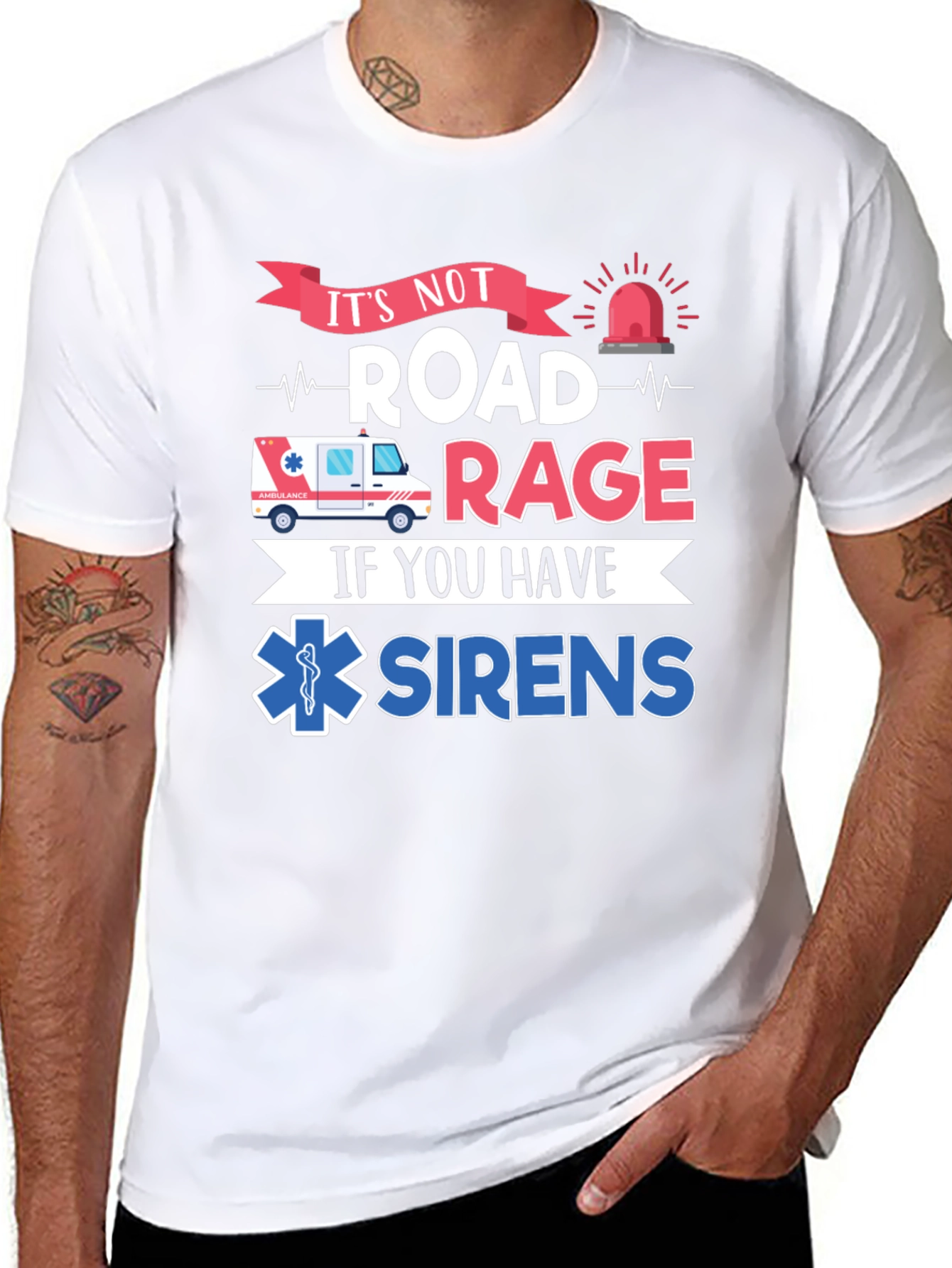 Its Not Road Rage If You Have Sirens T-Shirt