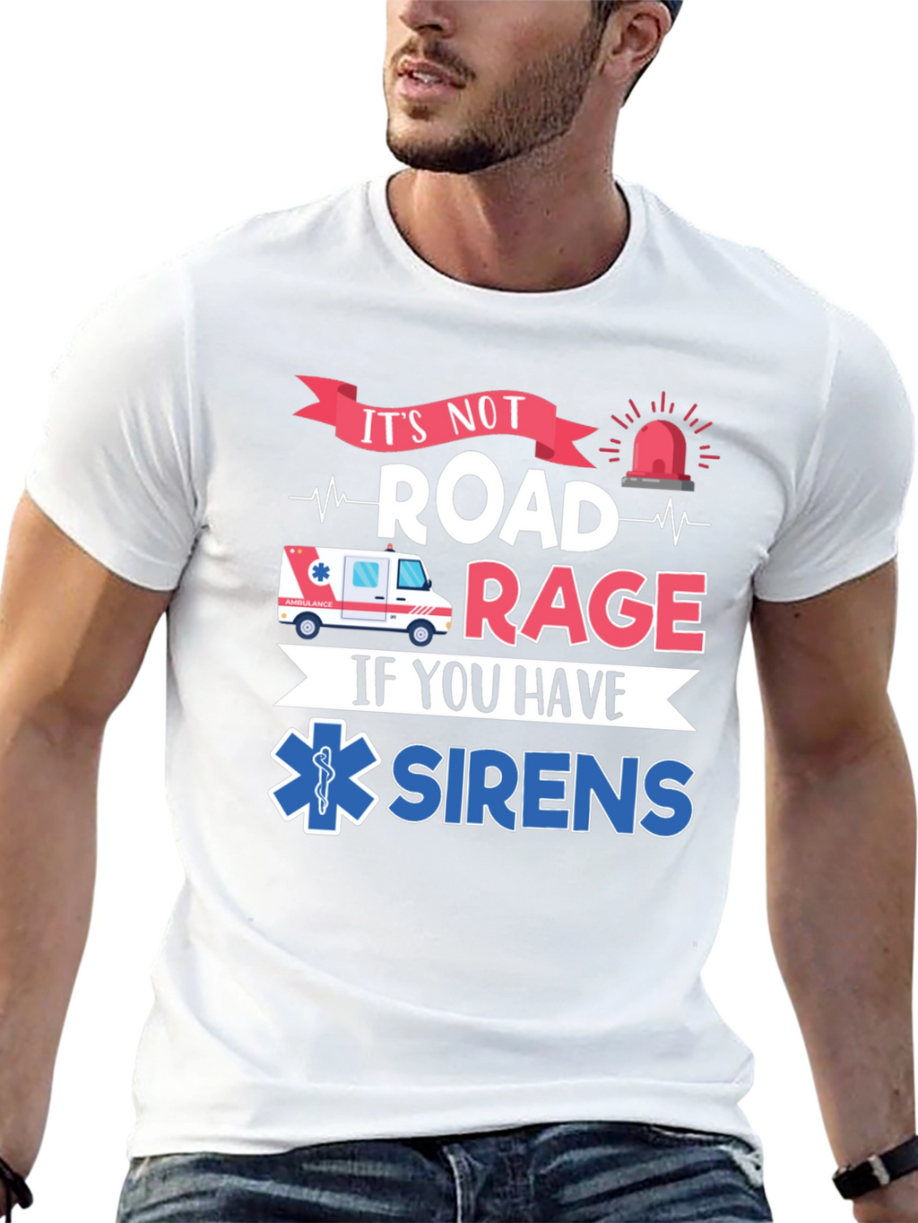 Its Not Road Rage If You Have Sirens T-Shirt