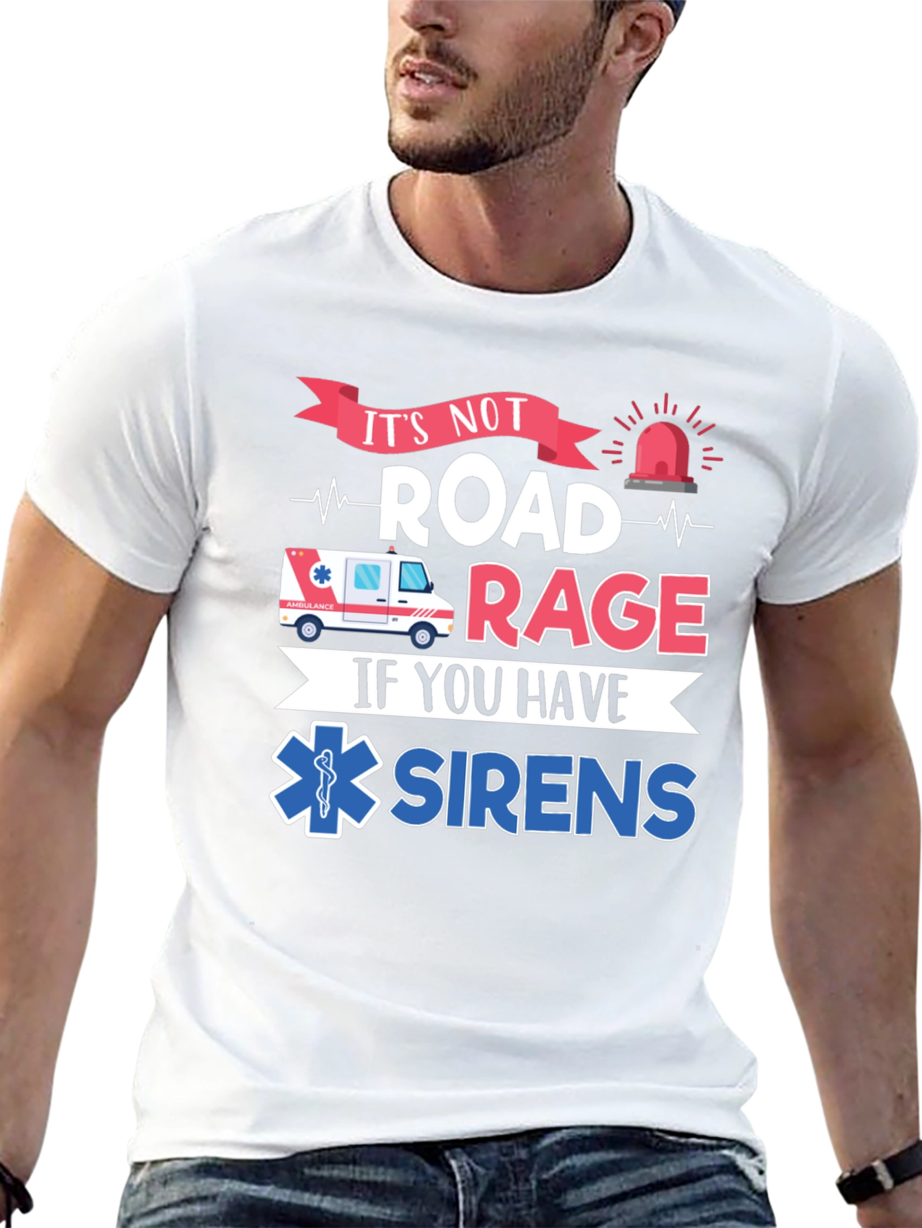 Its Not Road Rage If You Have Sirens T-Shirt
