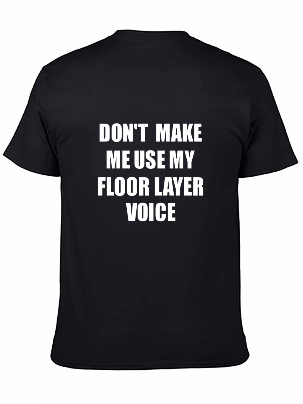 Floor Layer Voice T-Shirt - Funny Job Pride