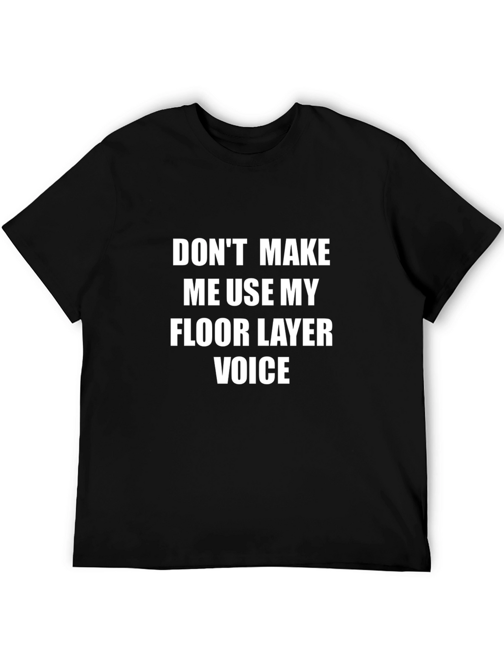 Floor Layer Voice T-Shirt - Funny Job Pride