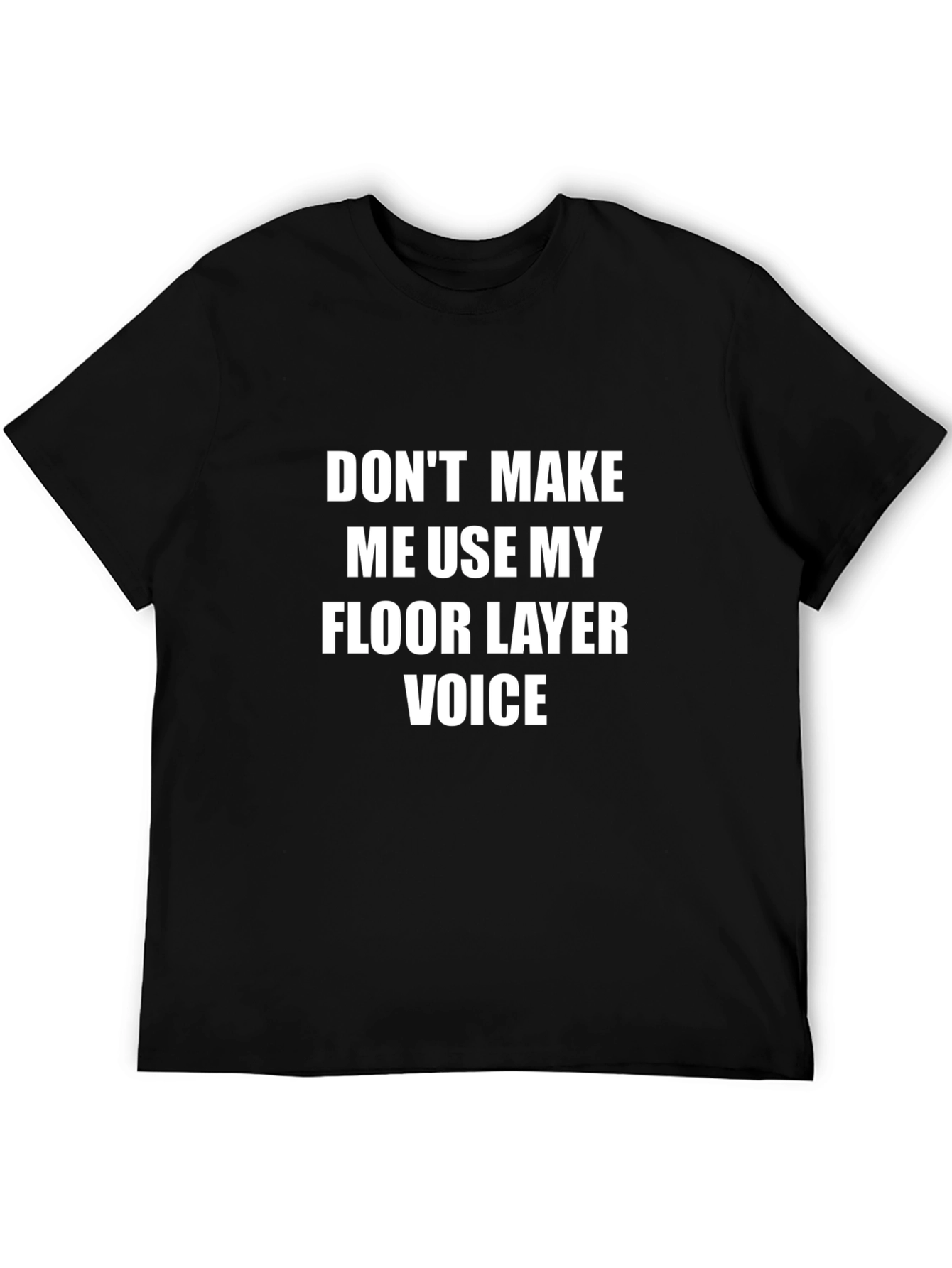 Floor Layer Voice T-Shirt - Funny Job Pride