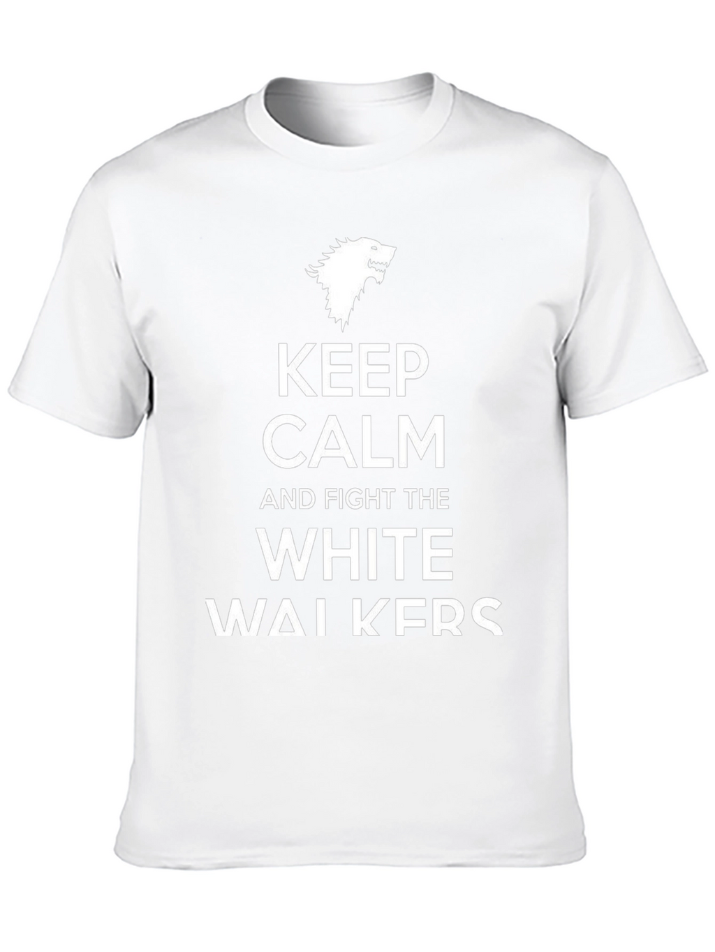 Keep Calm and Fight the White Walkers T-Shirt
