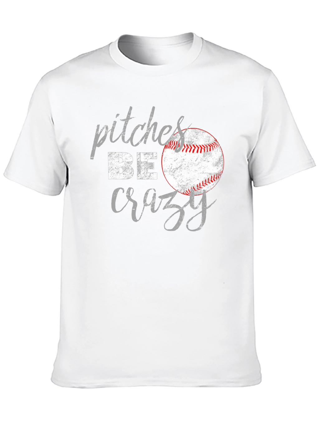 Pitches Be Crazy Baseball Graphic T-Shirt