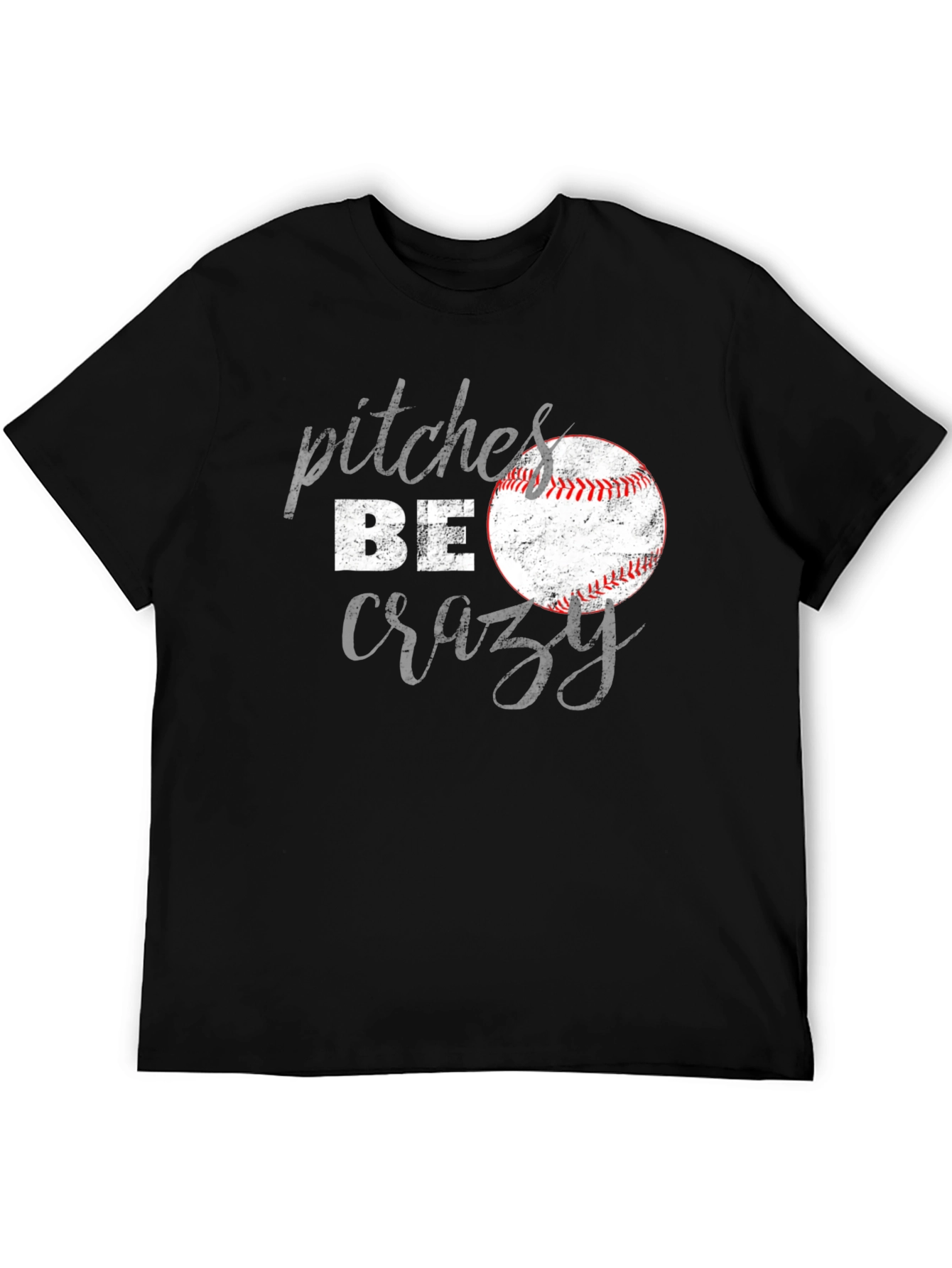 Pitches Be Crazy Baseball Graphic T-Shirt