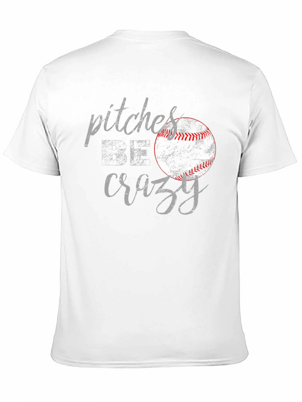 Pitches Be Crazy Baseball Graphic T-Shirt