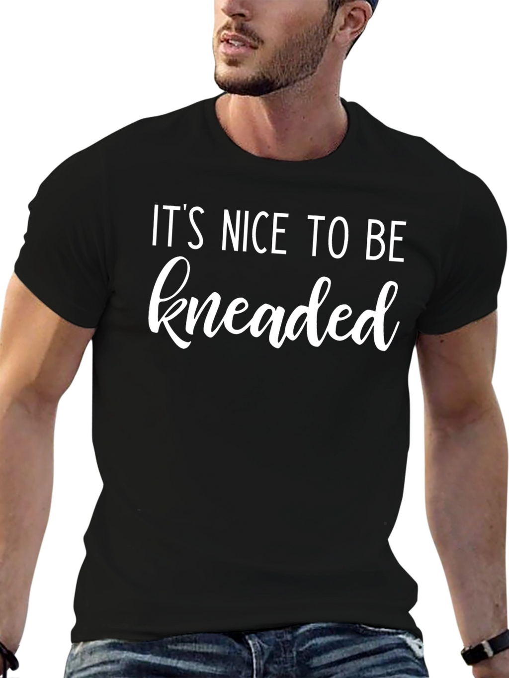 Its Nice To Be Kneaded Funny Massage T-Shirt
