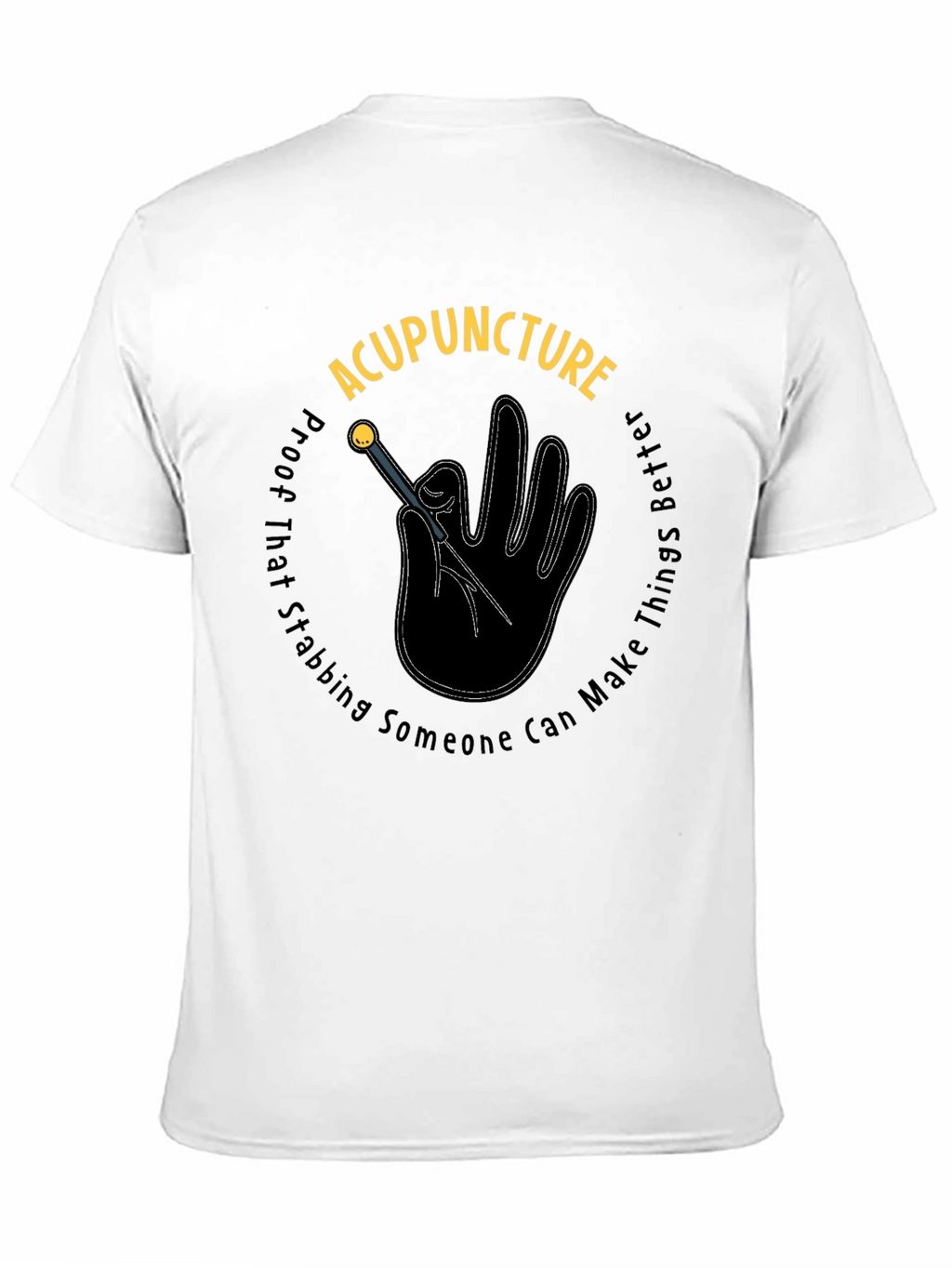 Acupuncture Stabbing Makes Things Better Black T-Shirt