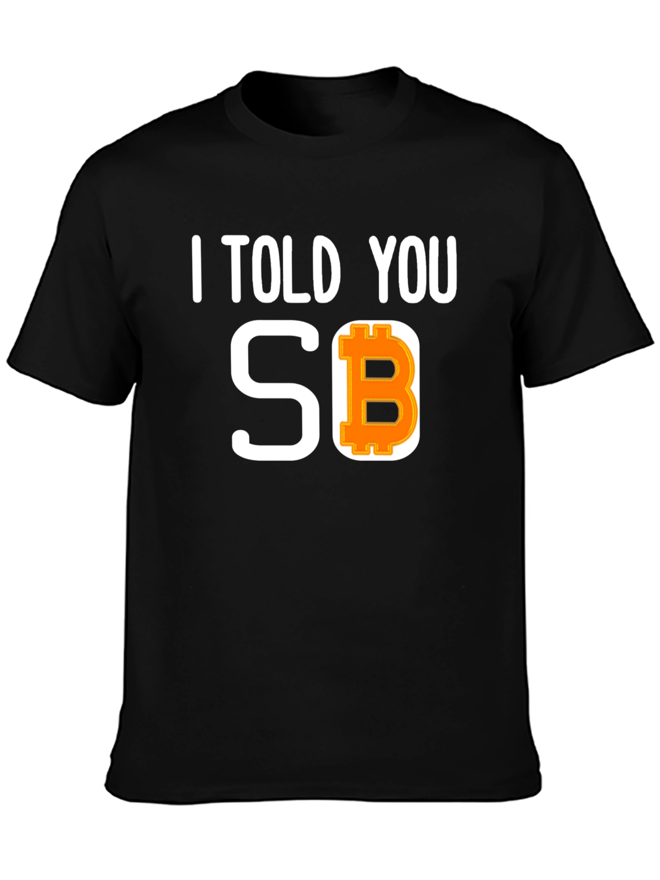 I Told You So Bitcoin Tee