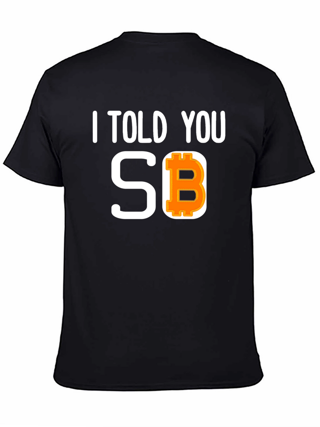 I Told You So Bitcoin Tee