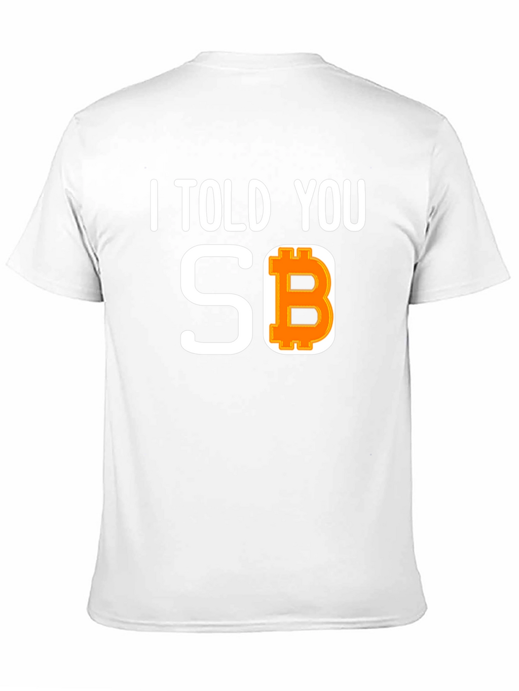 I Told You So Bitcoin Tee
