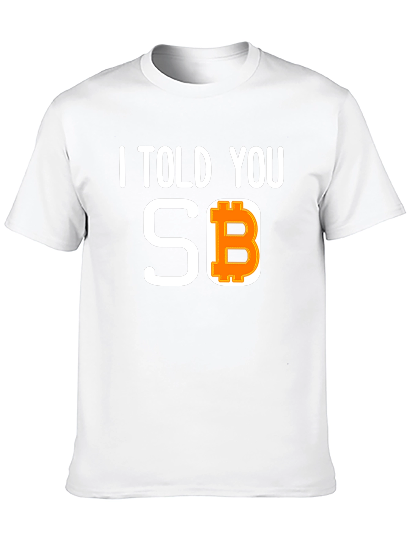 I Told You So Bitcoin Tee