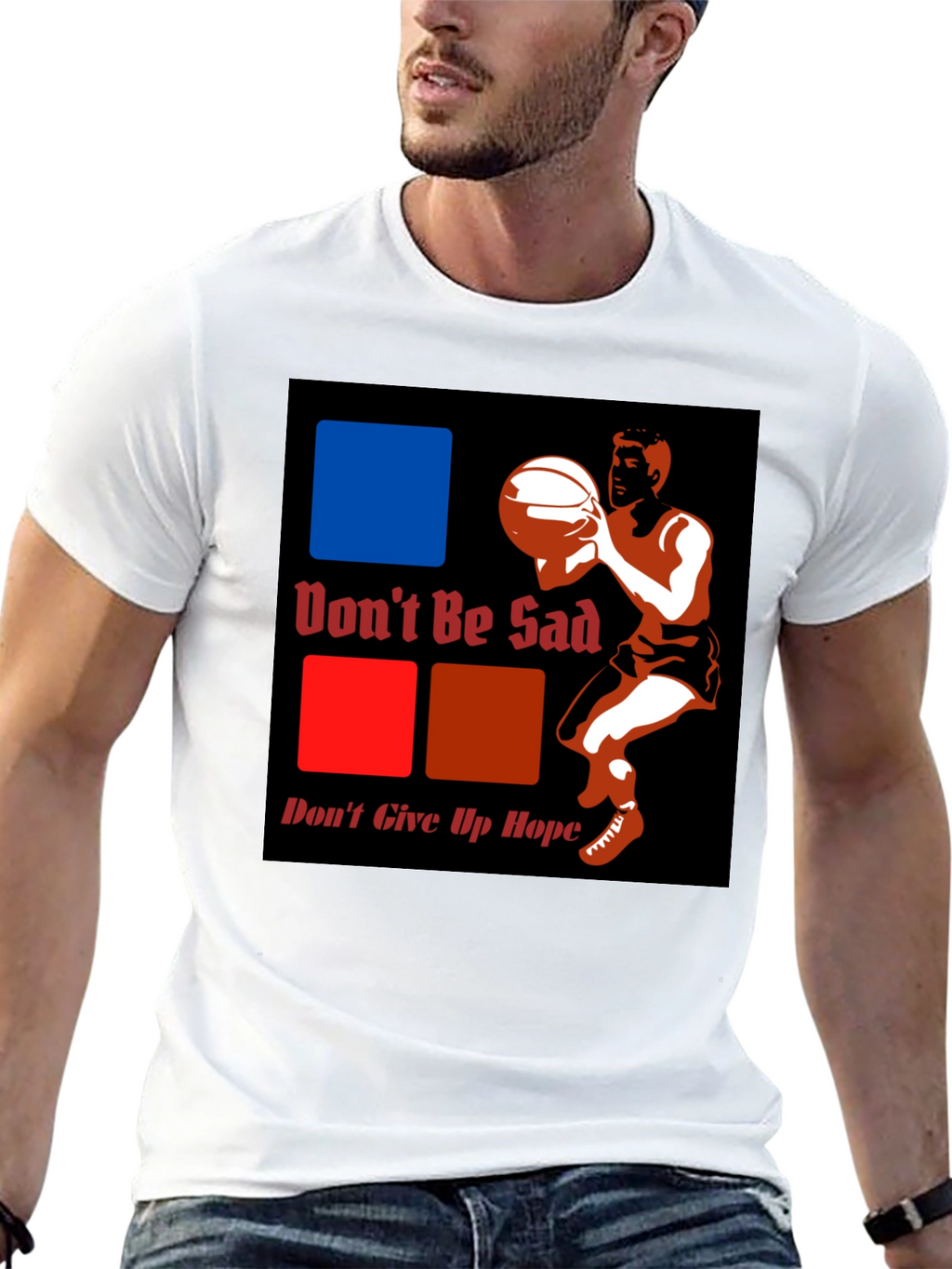 Dont Be Sad Dont Give Up Hope Graphic T-Shirt
