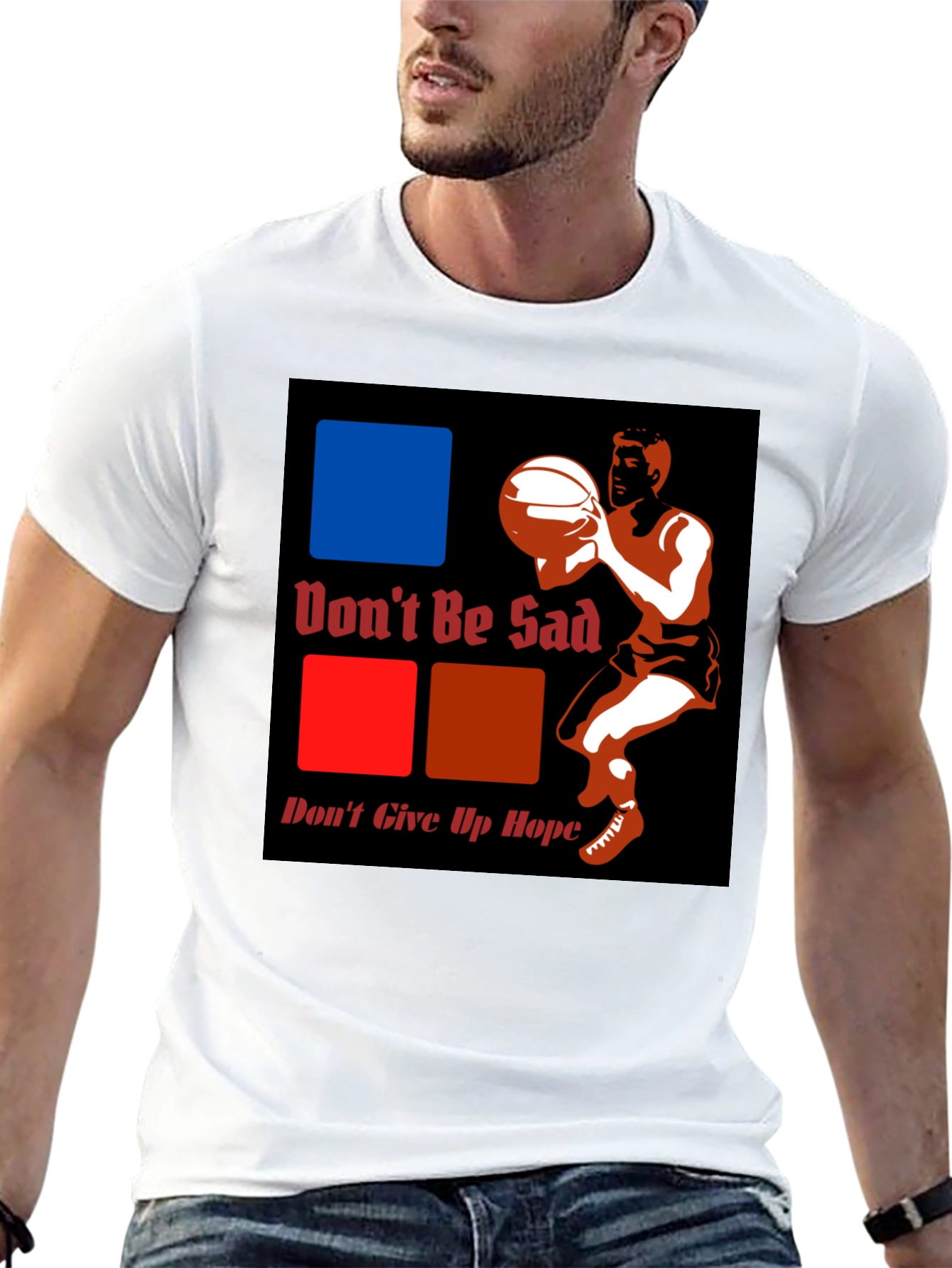 Dont Be Sad Dont Give Up Hope Graphic T-Shirt