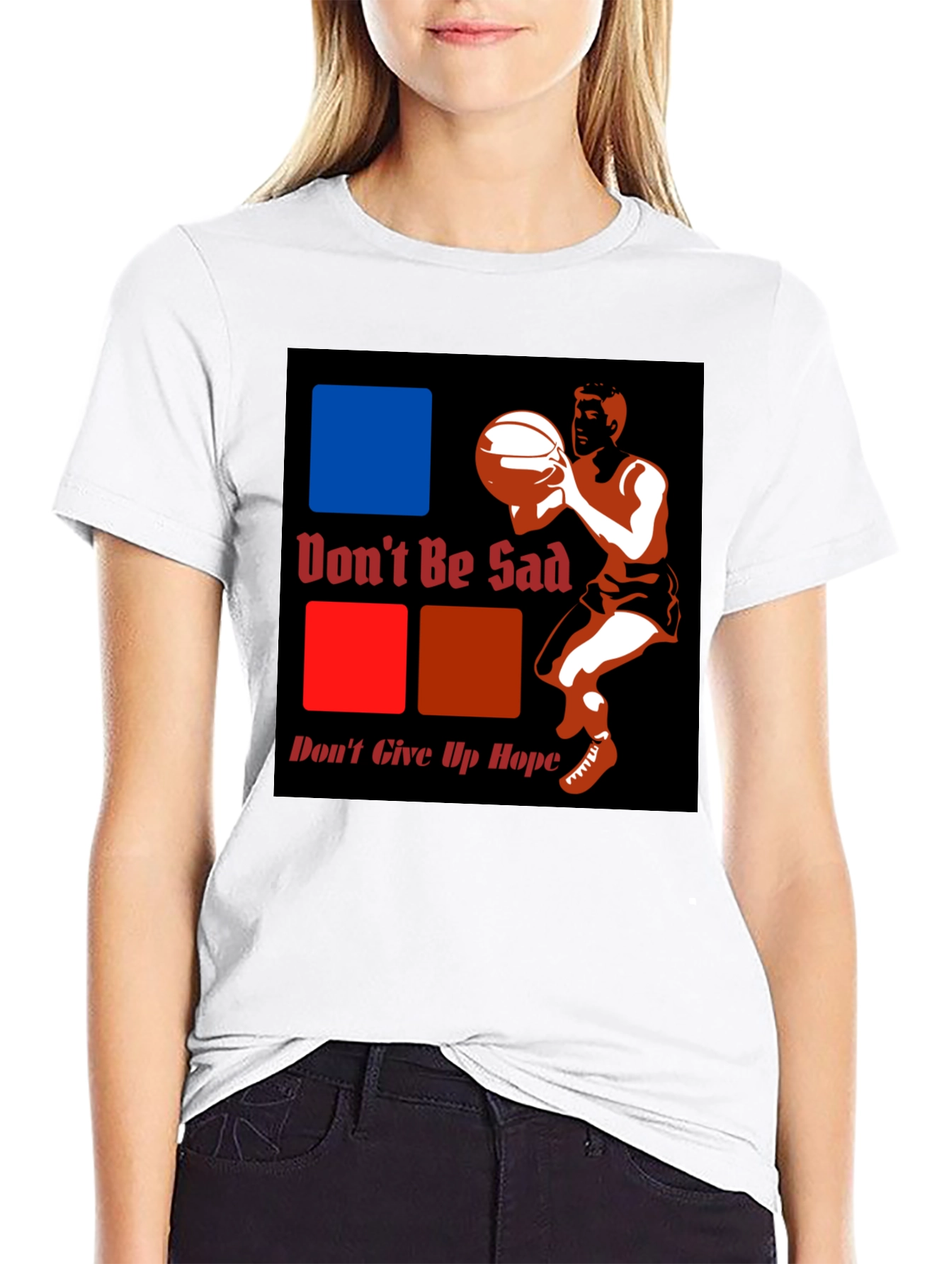 Dont Be Sad Dont Give Up Hope Graphic T-Shirt