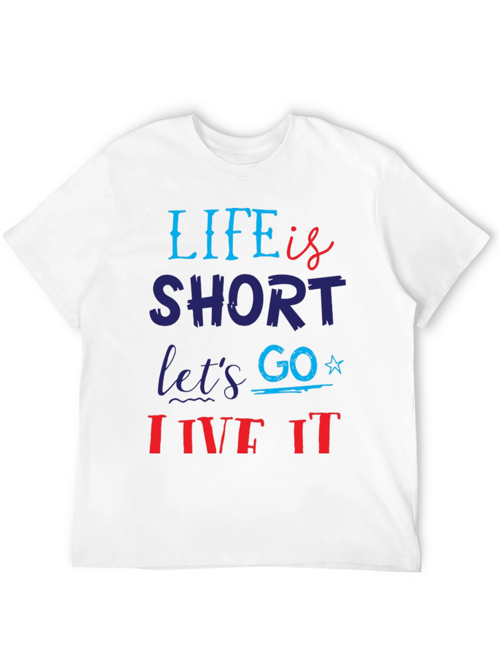 Life is Short Graphic T-Shirt