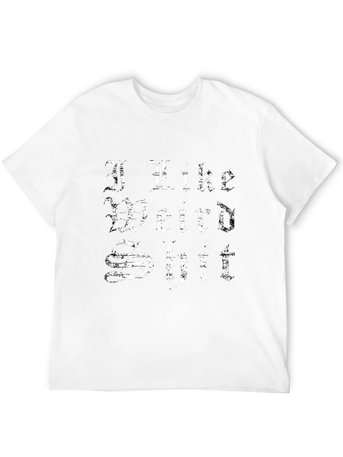 I Like Weird Shit T-Shirt - Graphic Tee