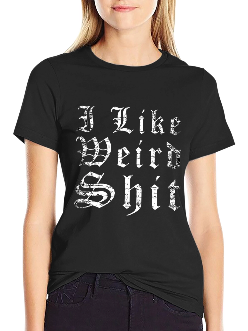 I Like Weird Shit T-Shirt - Graphic Tee