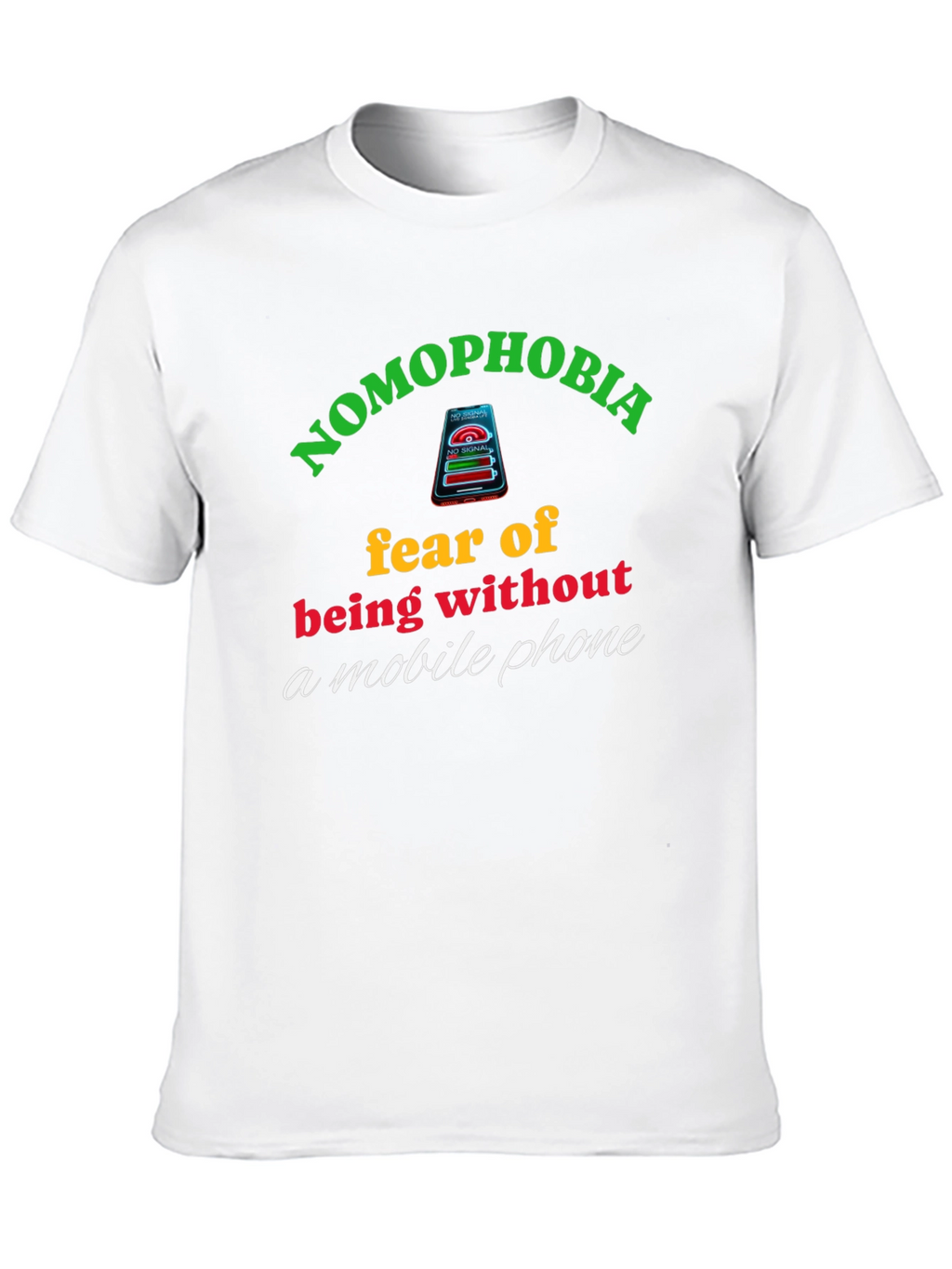 Nomophobia T-Shirt: Fear of Being Without Your Phone