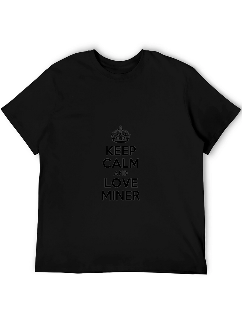 Keep Calm and Love Miner Black T-Shirt