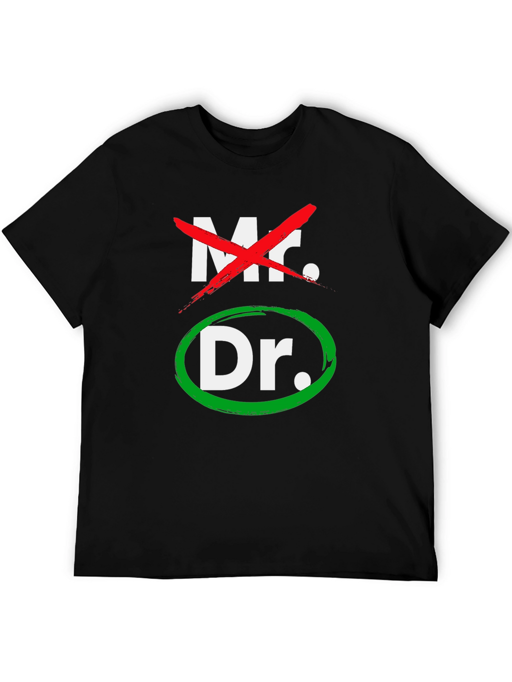 Mr. No Dr. Yes! Funny Doctor T-Shirt