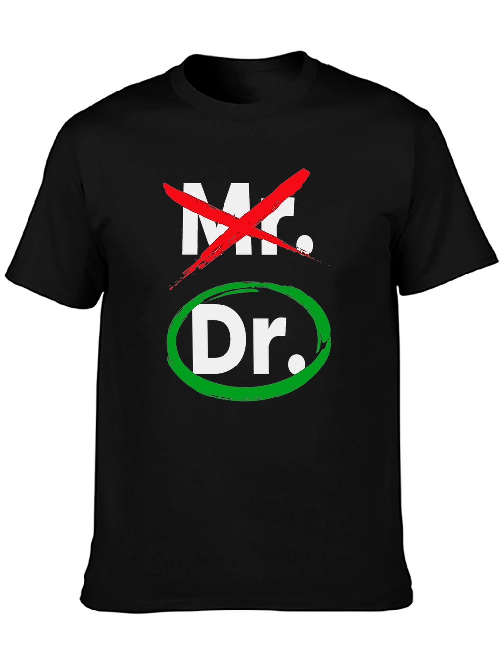 Mr. No Dr. Yes! Funny Doctor T-Shirt