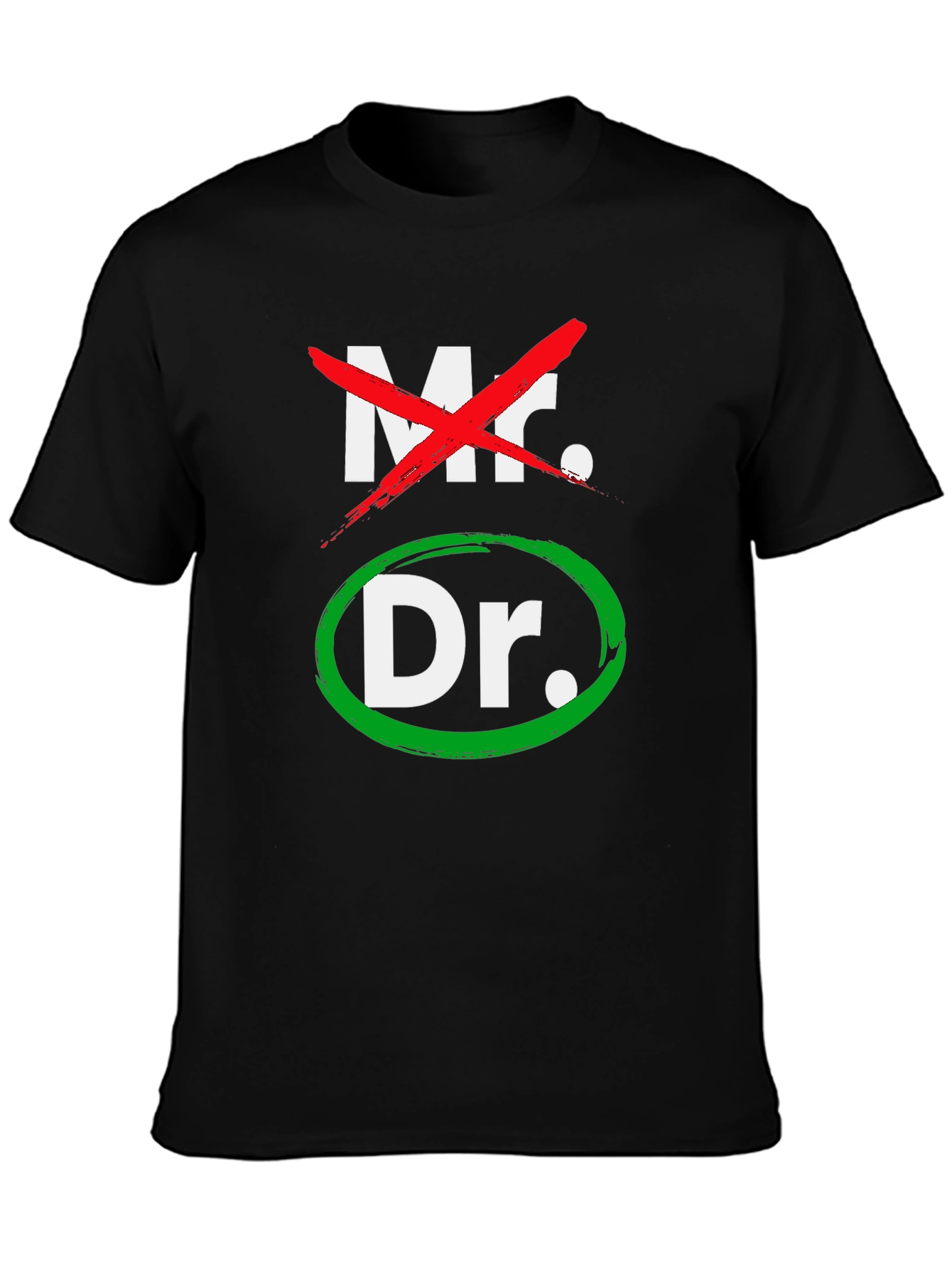 Mr. No Dr. Yes! Funny Doctor T-Shirt