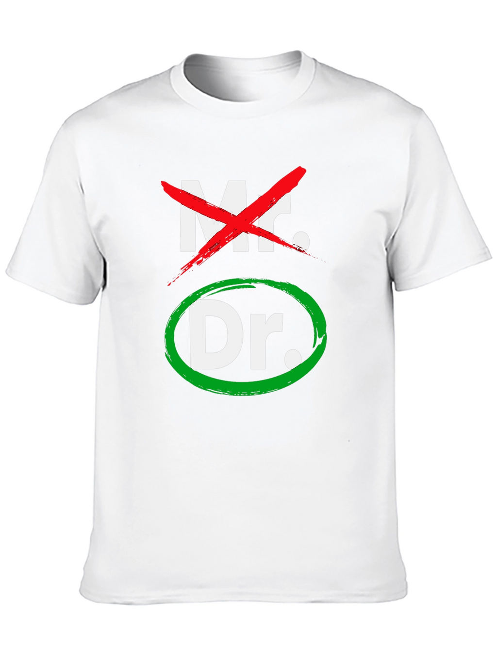 Mr. No Dr. Yes! Funny Doctor T-Shirt