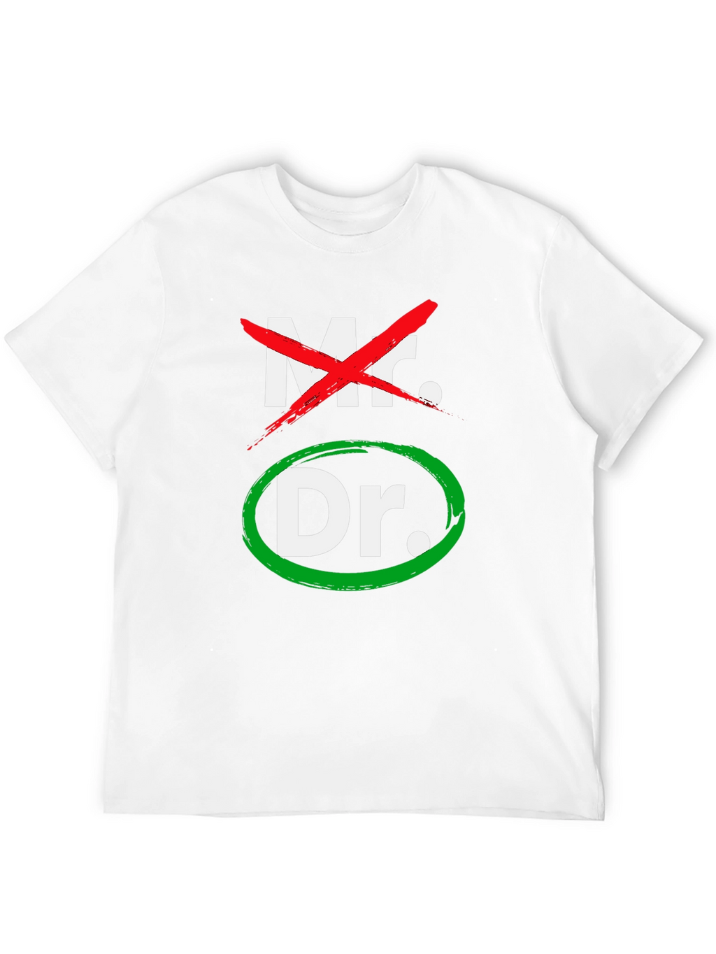 Mr. No Dr. Yes! Funny Doctor T-Shirt