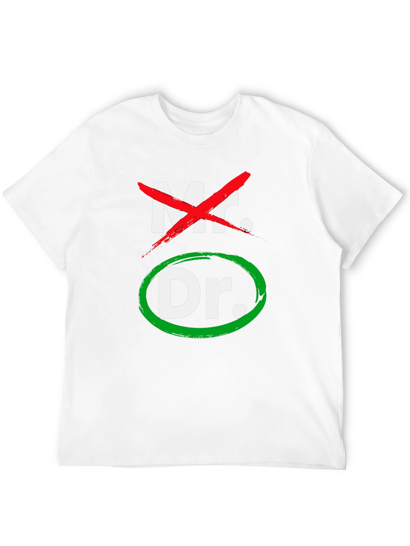 Mr. No Dr. Yes! Funny Doctor T-Shirt
