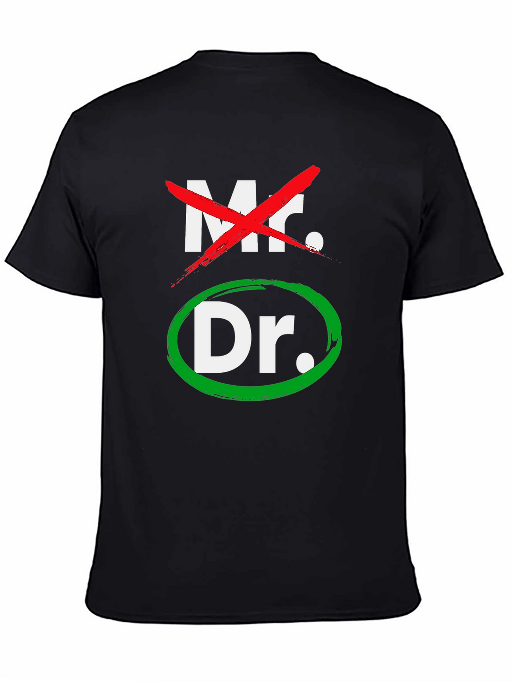 Mr. No Dr. Yes! Funny Doctor T-Shirt