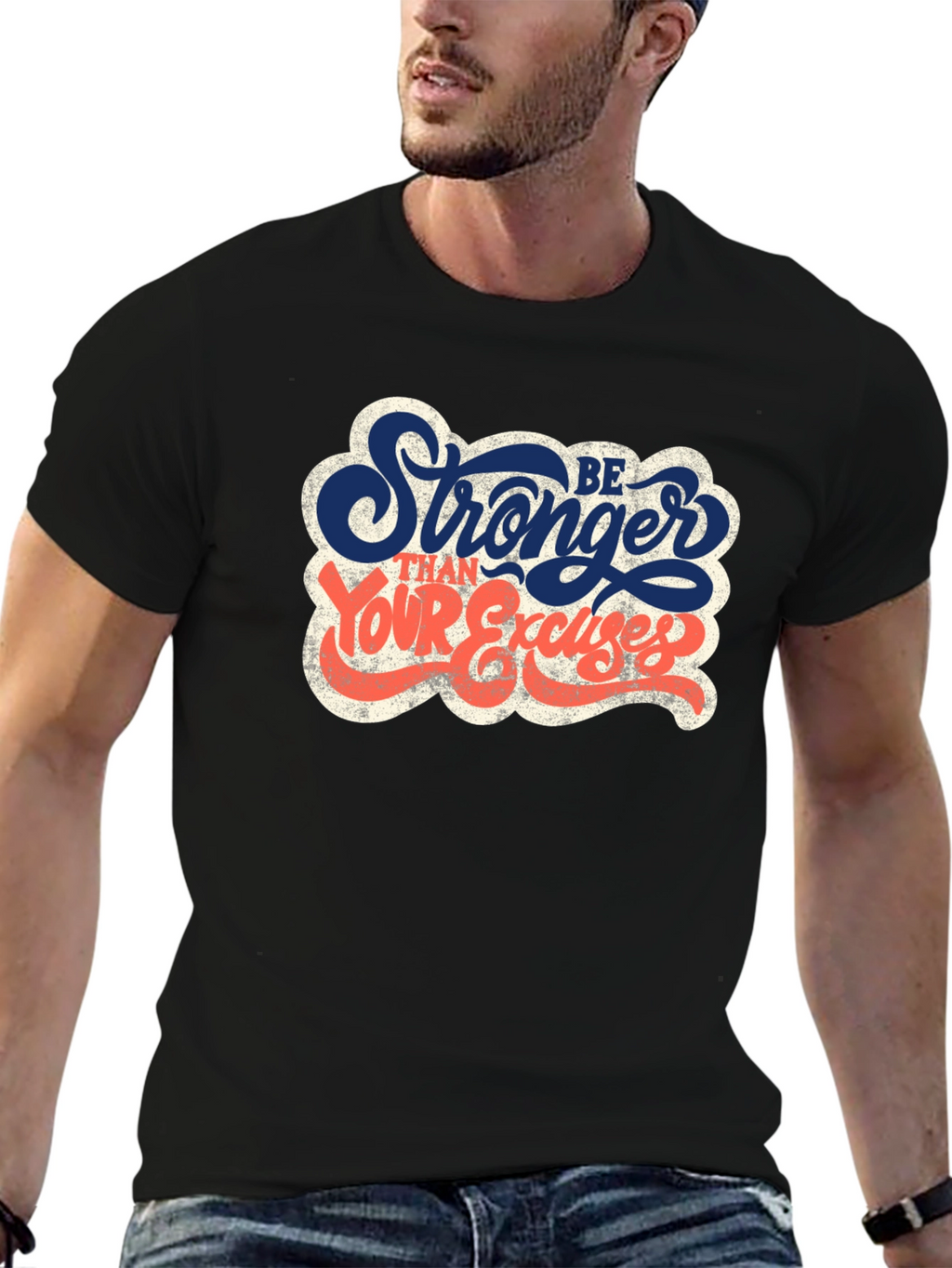 Be Stronger Than Your Excuses Graphic T-Shirt