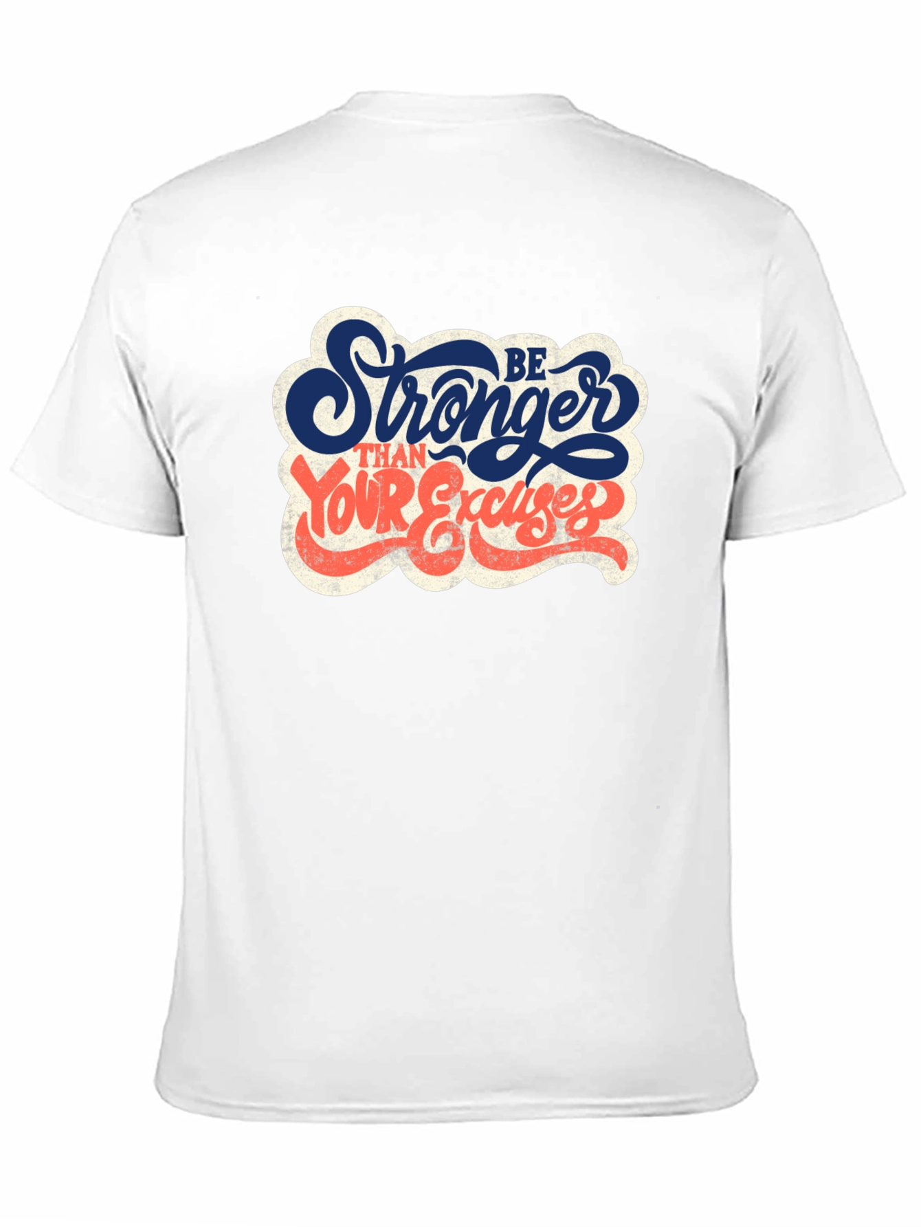 Be Stronger Than Your Excuses Graphic T-Shirt