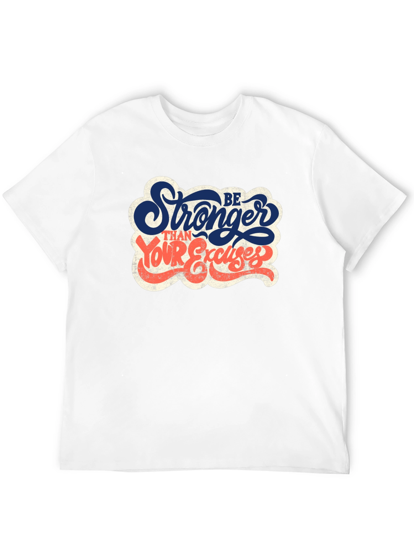 Be Stronger Than Your Excuses Graphic T-Shirt
