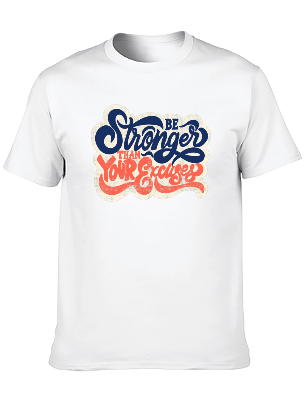 Be Stronger Than Your Excuses Graphic T-Shirt