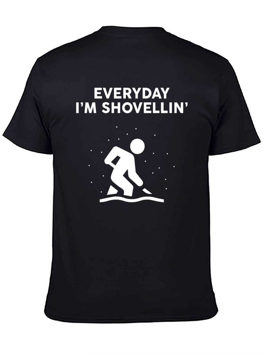 Everyday Im Shovellin Graphic Tee