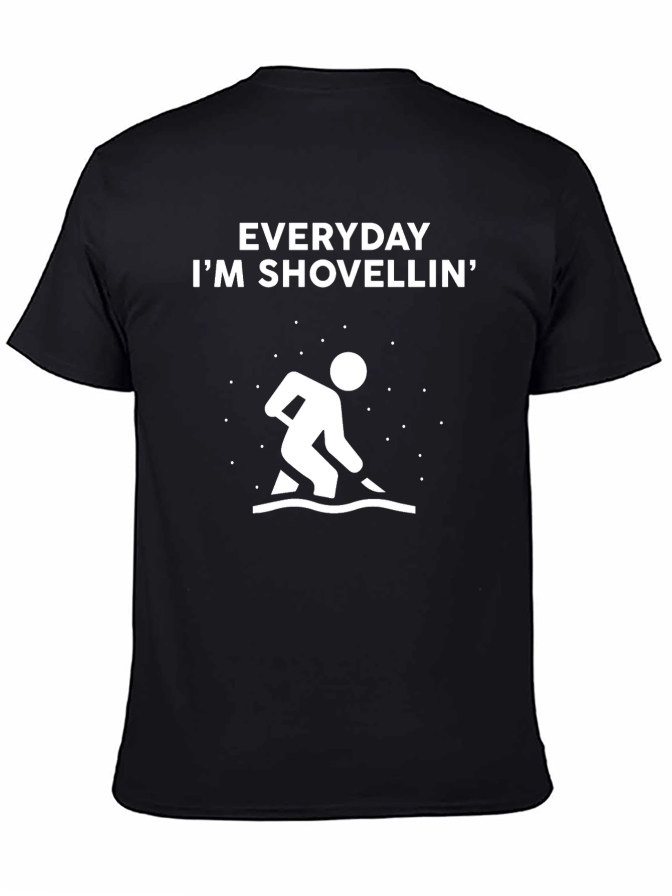 Everyday Im Shovellin Graphic Tee