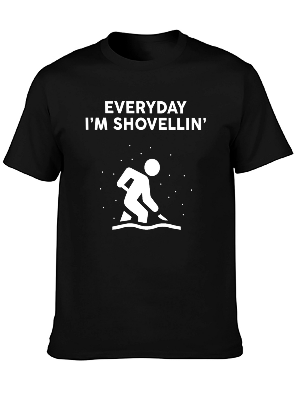 Everyday Im Shovellin Graphic Tee