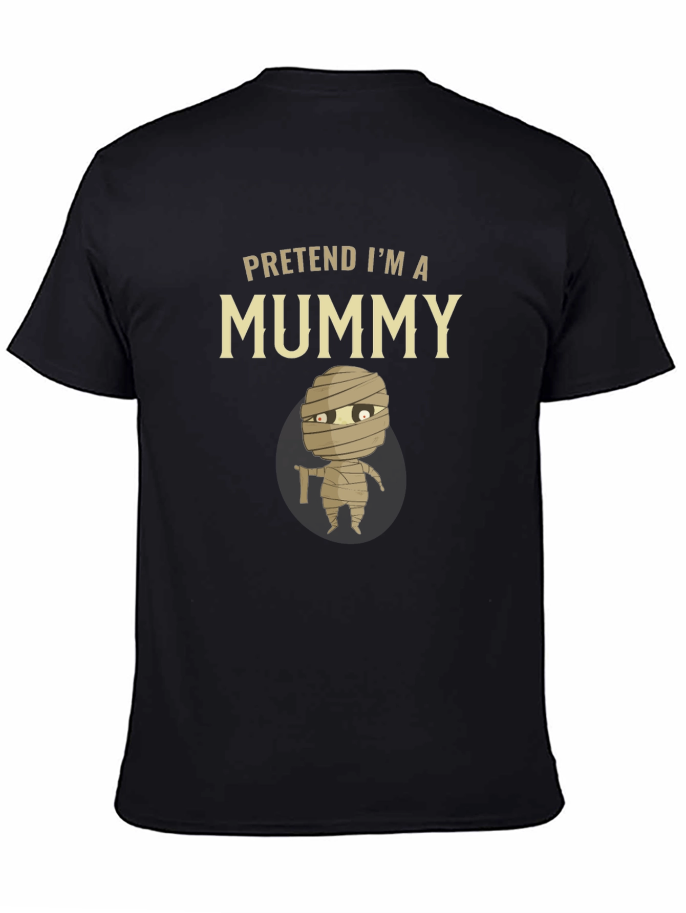 Pretend Im A Mummy T-Shirt - Halloween Costume Tee