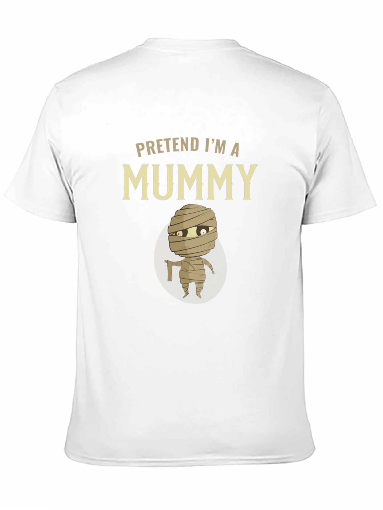 Pretend Im A Mummy T-Shirt - Halloween Costume Tee