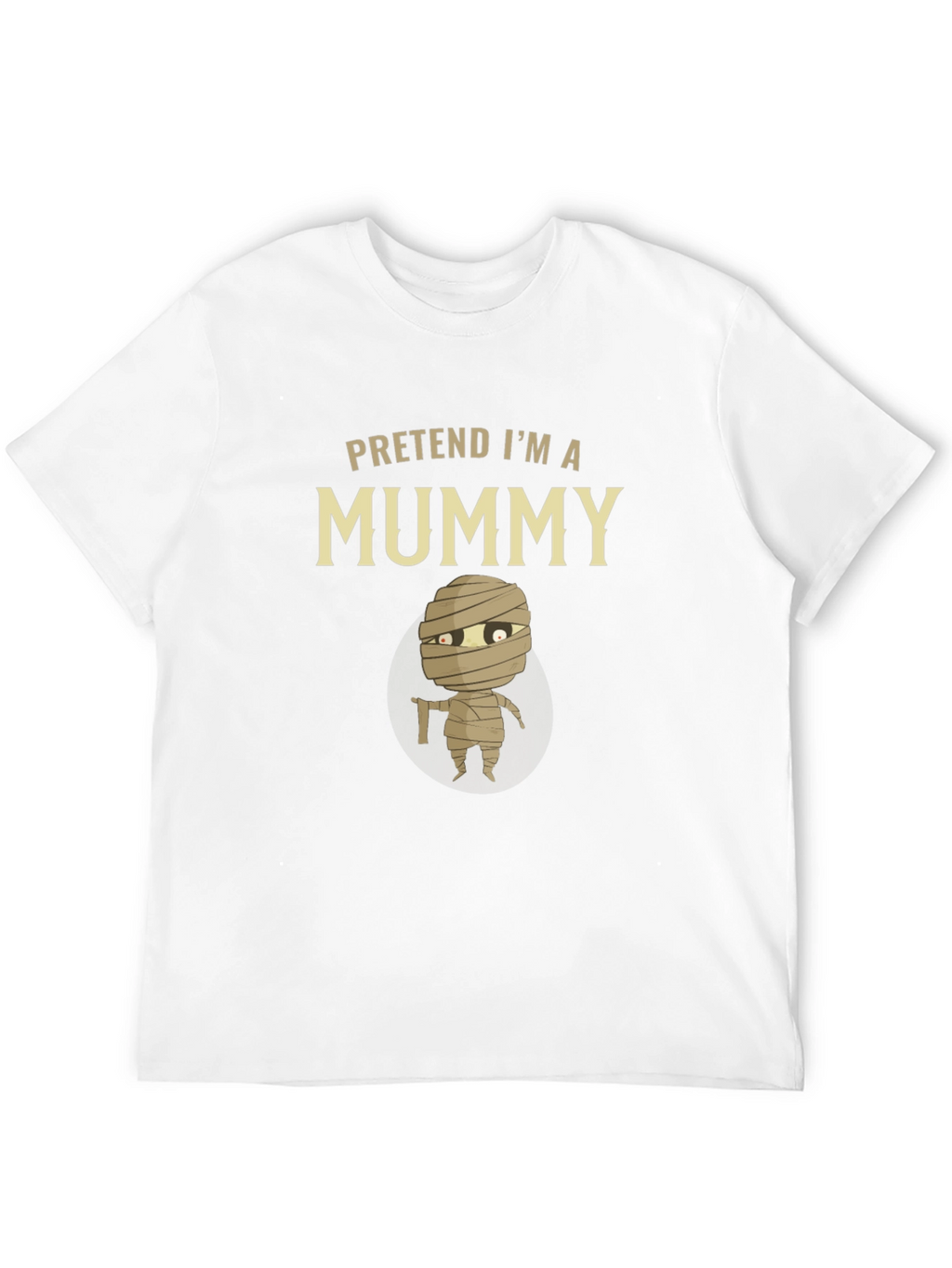 Pretend Im A Mummy T-Shirt - Halloween Costume Tee