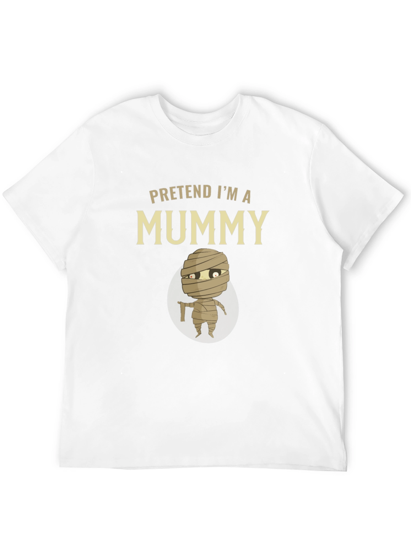 Pretend Im A Mummy T-Shirt - Halloween Costume Tee